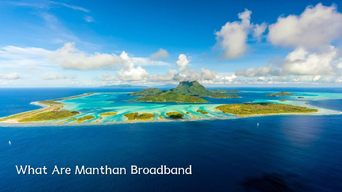 What Are Manthan Broadband