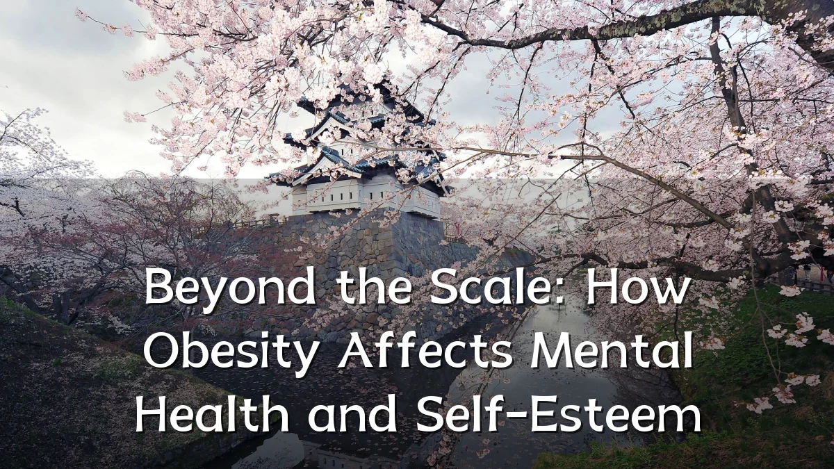 Beyond the Scale: How Obesity Affects Mental Health and Self-Esteem