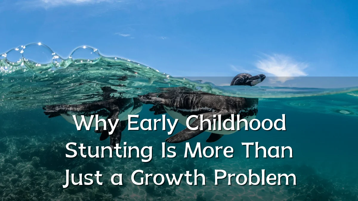 Why Early Childhood Stunting Is More Than Just a Growth Problem