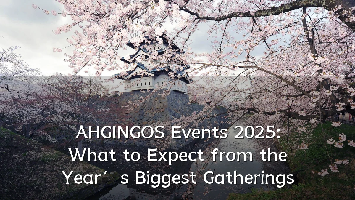 AHGINGOS Events 2025: What to Expect from the Year’s Biggest Gatherings