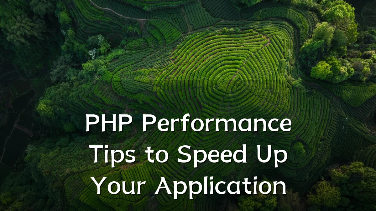 PHP Performance Tips to Speed Up Your Application