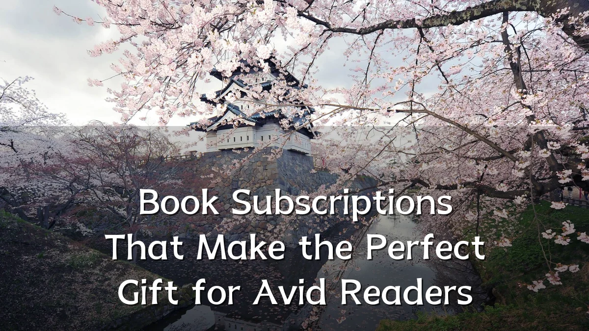 Book Subscriptions That Make the Perfect Gift for Avid Readers