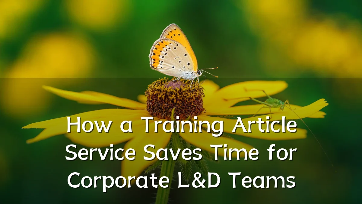 How a Training Article Service Saves Time for Corporate L&D Teams